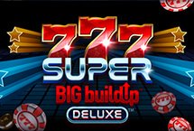 777 Super Big Buildup Deluxe™